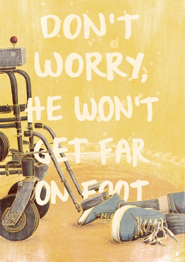 Harde poster van de maand Don't Worry, He Won't Get Far on Foot